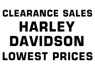 HARLEY DAVIDSON - CLEARANCE SALES